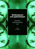 Shakespeare och galenskapen : Romateaterns Shakespearesymposium 2017