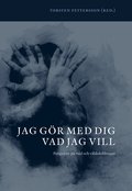 Jag gr med dig vad jag vill : perspektiv p vld och vldsskildringar