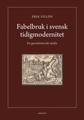 Fabelbruk i svensk tidigmodernitet : en genrehistorisk studie