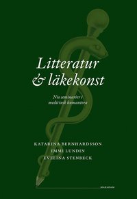 Litteratur och lkekonst : nio seminarier i medicinsk humaniora