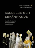 Kallelse och erkännande : berättelser från de första prästvigda kvinnorna i Svenska kyrkan