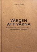 Värden att värna : kulturminnesvård som statsintresse i Norden vid tiden för andra världskriget