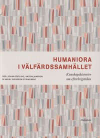 Humaniora i vlfrdssamhllet : kunskapshistorier om efterkrigstiden