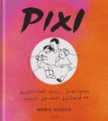 Pixi : historien om Sveriges mest spridda bilderbok