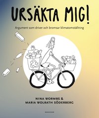 Urskta mig! : argument som driver och bromsar klimatomstllning
