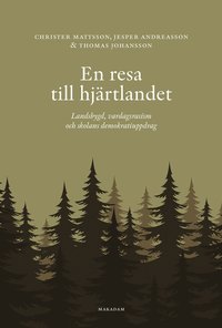 En resa till hjärtlandet : landsbygd, vardagsrasism och skolans demokratiuppdag