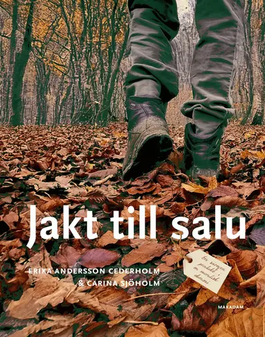 Jakt till salu : en säregen produkt i en moralisk ekonomi