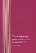 V�rv och verk - F�rnyelse och tradition i Nordisk kvinnolitteraturhistoria fr�n tillkomst till tryckt bok