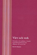 Vrv och verk - Frnyelse och tradition i Nordisk kvinnolitteraturhistoria frn tillkomst till tryckt bok