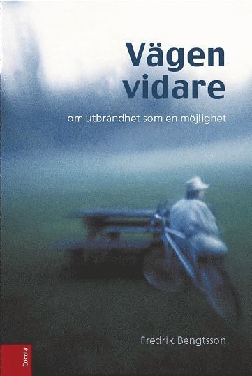Fredrik Bengtsson - Vägen vidare : om utbrändhet som en möjlighet, Inbunden