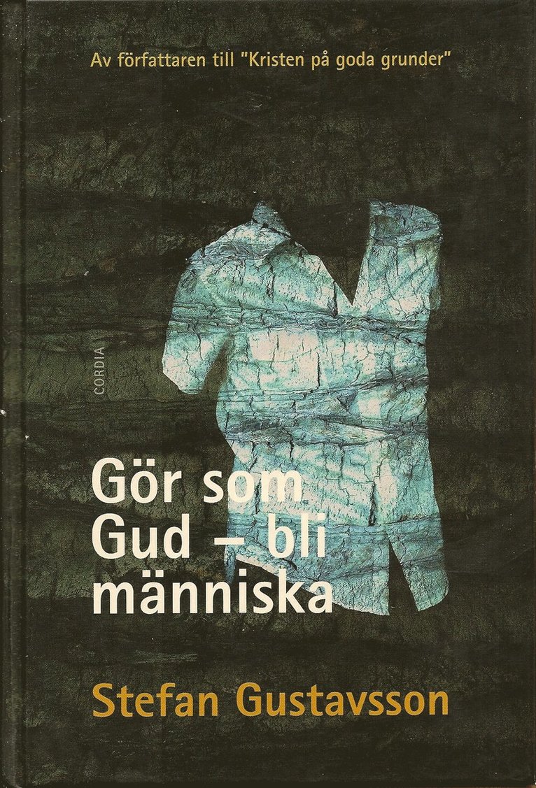 Stefan Gustavsson - Gör som Gud - bli människa, Inbunden