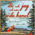 Du och jag och v�r r�da kanot