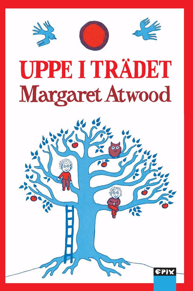 Margaret Atwood - Uppe i trädet, Inbunden