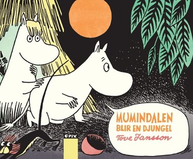 Tove Jansson - Mumindalen blir en djungel, Inbunden