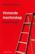 Vinnande mentorskap : en praktisk handbok