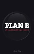 Plan B : den dolda jakten p vlfrd