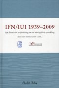 IUI/IFN 1939-2009 : sju decennier av forskning om ett nringsliv i utveckling