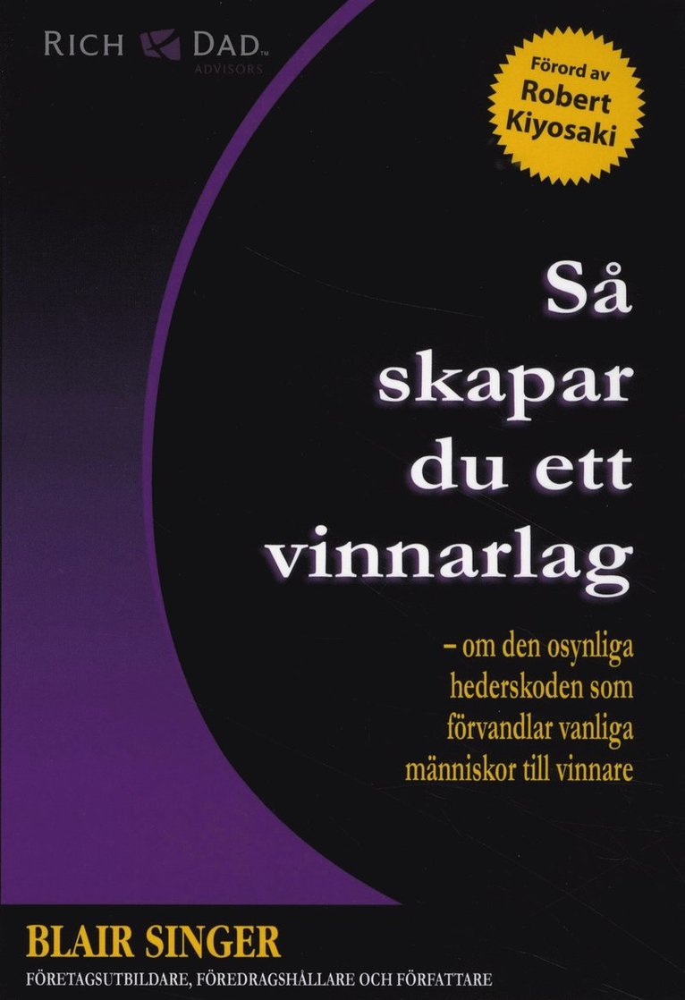 Blair Singer - Så skapar du ett vinnarlag : om den osynliga hederskoden som förvandlar vanliga människor till vinnare, Häftad