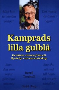 Kamprads lilla gulbl : de bsta citaten frn ett 85-rigt entreprenrskap