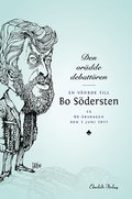 Den ordde debatren : en vnbok till Bo Sdersten p 80-rsdagen den 5 jun