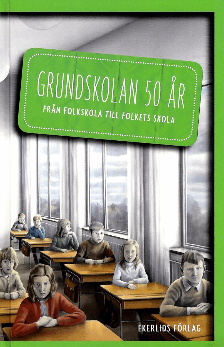 Birgitta Andersson, Mikael Damberg, Trevor Dolan, Lotta Edholm, Metta Fjelkner, Gustaf Fridolin, Lennart Grosin, Lena Hjelm-Wallén, Christer Iskasson, Larz Johansson, Dag Jonsson, Tobias Krantz, Hans Albin Larsson, Johan Ohlsson, Margareta Pålsson, Bo Sundblad, Karl-Petter Thorwaldsson, Per Thullberg, Gunnar Wetterberg - Grundskolan 50 år : från folkskola till folkets skola, Inbunden