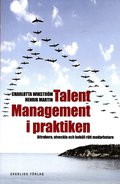 Talent management i praktiken : attrahera, utveckla och beh�ll r�tt medarbetare