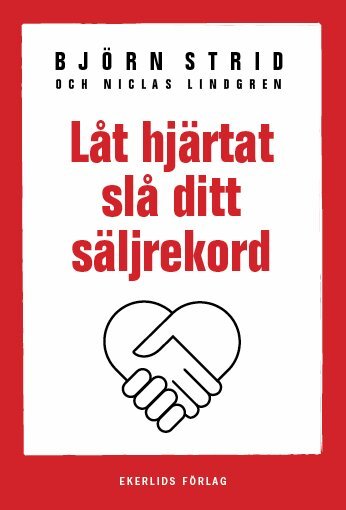 Björn Strid, Niclas Lindgren - Låt hjärtat slå ditt säljrekord, Inbunden