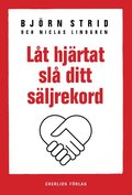 Låt hjärtat slå ditt säljrekord