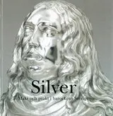 Magnus Olausson, Ingrid Strålfors, Anneli Welin, Eva-Lena Karlsson, Birgitta Martinus - Silver, Inbunden