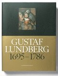Gustaf Lundberg 1695-1786. En portttmlare och hans tid
