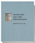 Svenskt silver 1500-1850 Nationalmuseum
