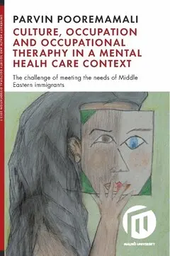 Parvin Pooremamali - Culture, occupation and occupational therapy in a mental health care context : the challenge of meeting the needs of Midde Eastern immigrants, Häftad. Tillgänglighet: Lägg i varukorg