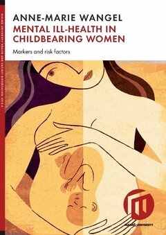 Anne-Marie Wangel - Mental ill-health in childbearing women : markers and risk factors, Häftad