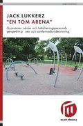 En tom arena : gymnasies�rskole- och habiliteringspersonalens perspektiv p� sex- och samlevnadsundervisning