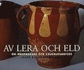 Av lera och eld : Om krukmakeri och krukmakargods