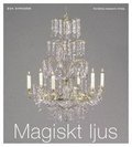 Magiskt ljus : om ljuskronor i Sverige