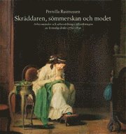 Skräddaren, sömmerskan och modet : arbetsmetoder och arbetsdelning i tillverkningen av kvinnlig dräkt 1770-1830