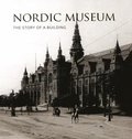 Nordic Museum : The Story of a Building