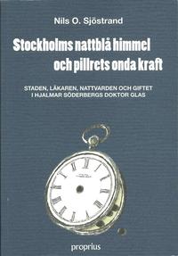 e-Bok Stockholms nattblå himmel och pillrets onda kraft  staden, läkaren, nattvarden och giftet i Hjalmar Söderbergs Doktor Glas