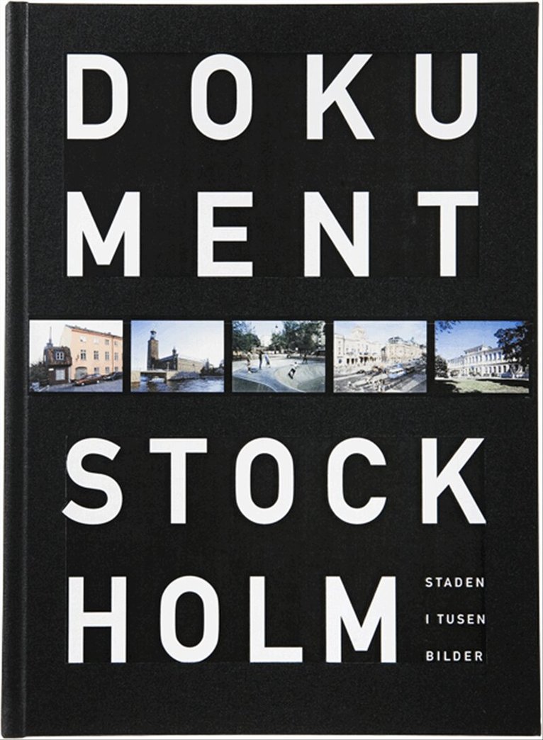 Jeppe Wikström - Dokument Stockholm : staden i tusen bilder, Inbunden