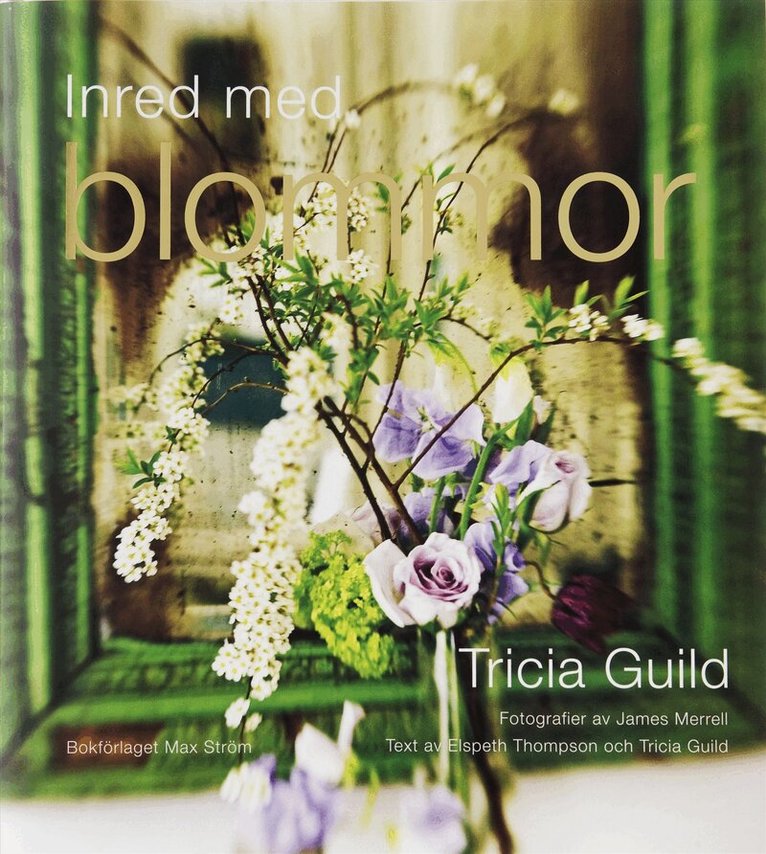 Tricia Guild - Inred med blommor, Inbunden