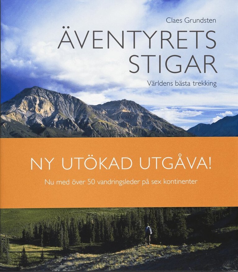 Claes Grundsten - Äventyrets stigar : världens bästa trekking, Inbunden