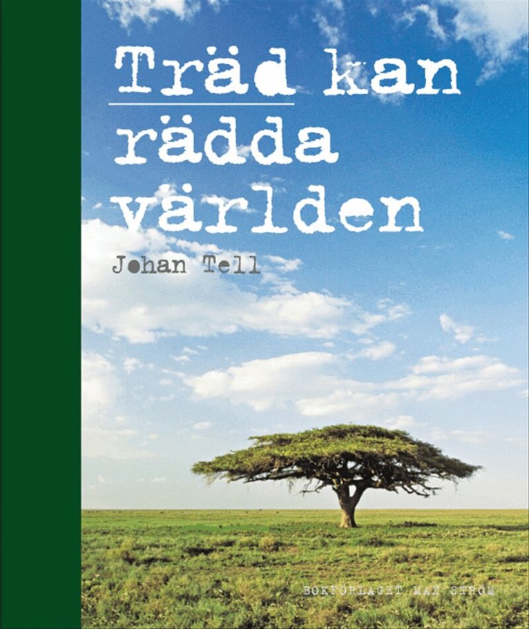 Johan Tell - Träd kan rädda världen, Inbunden