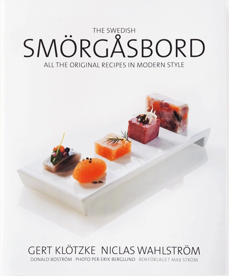 Gert Klötzke, Niclas Wahlström - The Swedish smörgåsbord  : all the original recipes i modern style, Inbunden