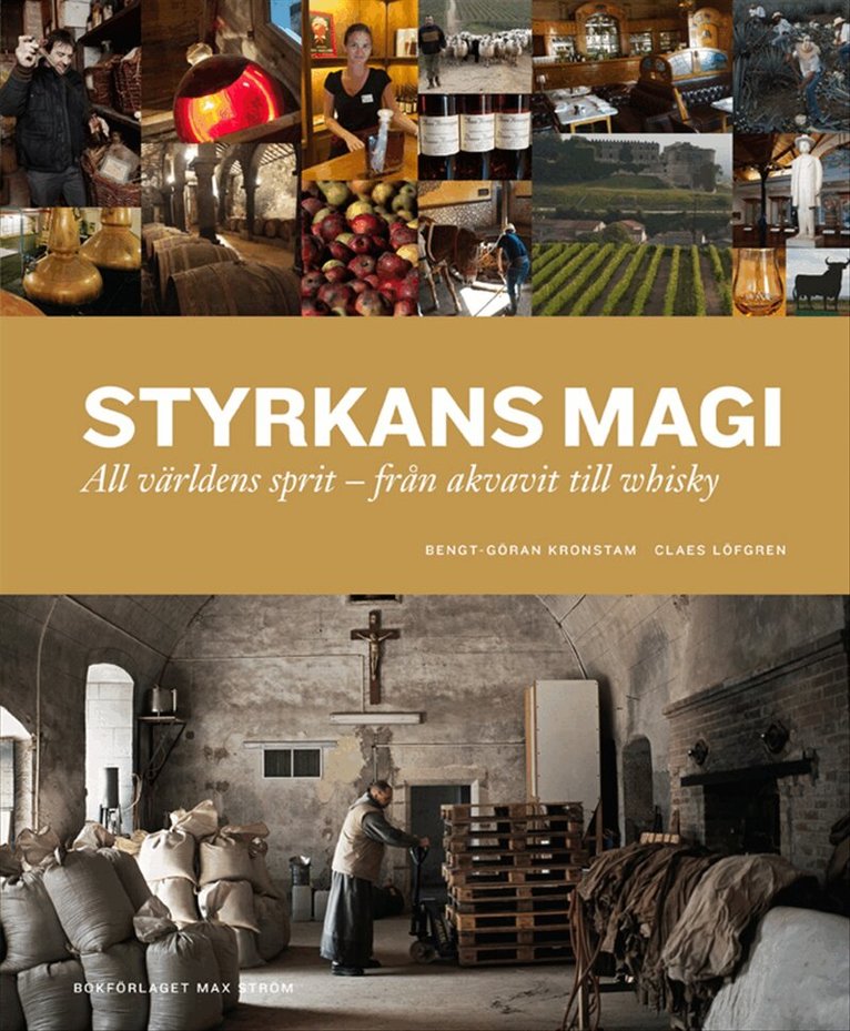 Bengt-Göran Kronstam, Claes Löfgren - Styrkans magi : all världens sprit - från akvavit till whisky, Inbunden