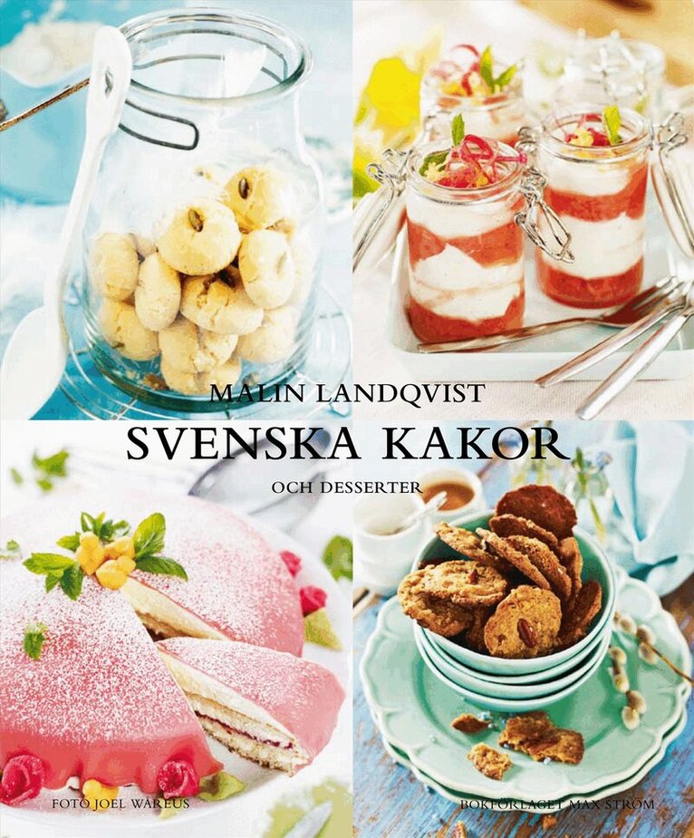 Malin Landqvist, Joel Wåreus - Svenska kakor och desserter, Inbunden