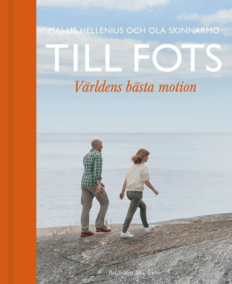 Ola Skinnarmo, Mai-Lis Hellénius - Till fots : världens bästa motion, Inbunden