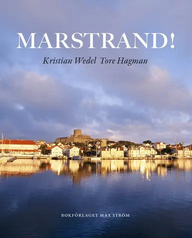 Kristian Wedel, Tore Hagman - Marstrand!, Inbunden