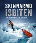 Skinnarmo - Isbiten : mina expeditioner i polarvrlden