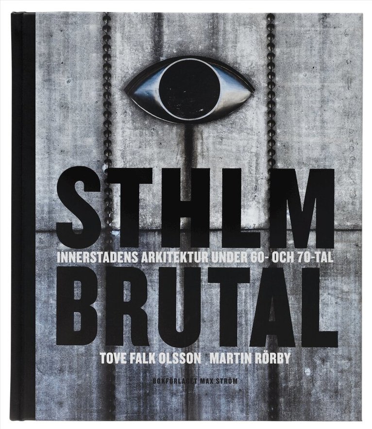 Tove Falk-Olsson, Martin Rörby - Sthlm brutal, Inbunden